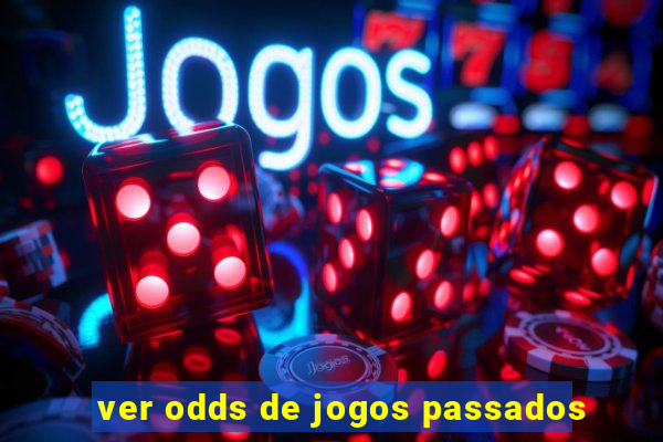 ver odds de jogos passados